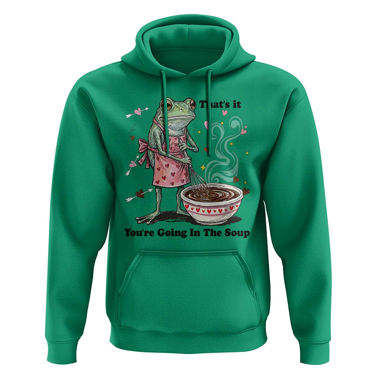 Funny Frog Valentine Meme Hoodie That Is It You Are Going In The Soup