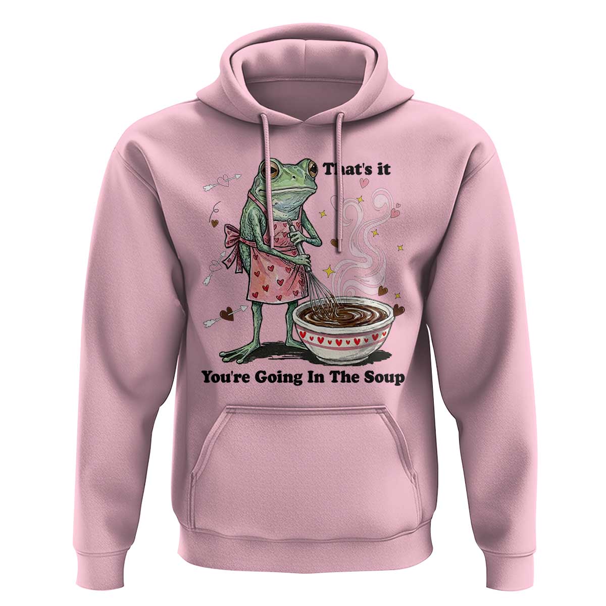 Funny Frog Valentine Meme Hoodie That Is It You Are Going In The Soup