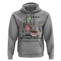 Funny Frog Valentine Meme Hoodie That Is It You Are Going In The Soup