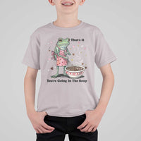 Funny Frog Valentine Meme T Shirt For Kid That Is It You Are Going In The Soup