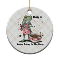 Funny Frog Valentine Meme Ceramic Ornament That Is It You Are Going In The Soup