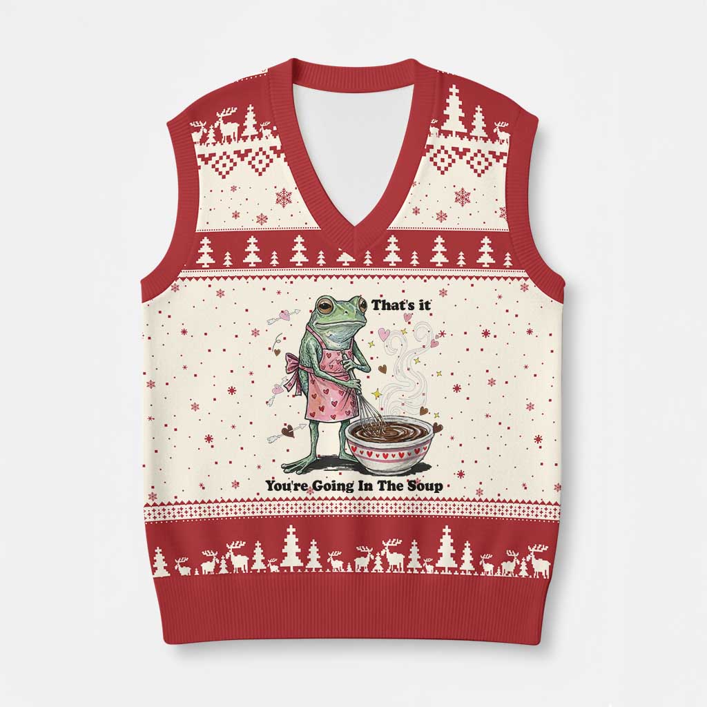 Funny Frog Valentine Meme V-Neck Knit Sweater Vest That Is It You Are Going In The Soup