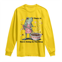 Funny Frog Valentine Meme Long Sleeve Shirt That Is It You Are Going In The Soup