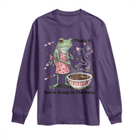 Funny Frog Valentine Meme Long Sleeve Shirt That Is It You Are Going In The Soup