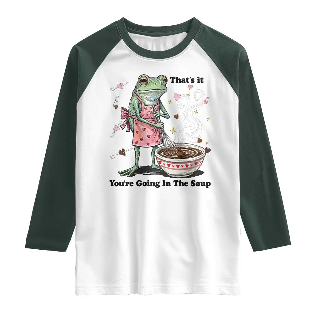 Funny Frog Valentine Meme Raglan Shirt That Is It You Are Going In The Soup