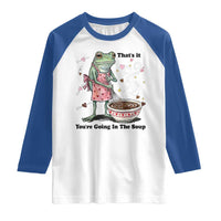 Funny Frog Valentine Meme Raglan Shirt That Is It You Are Going In The Soup