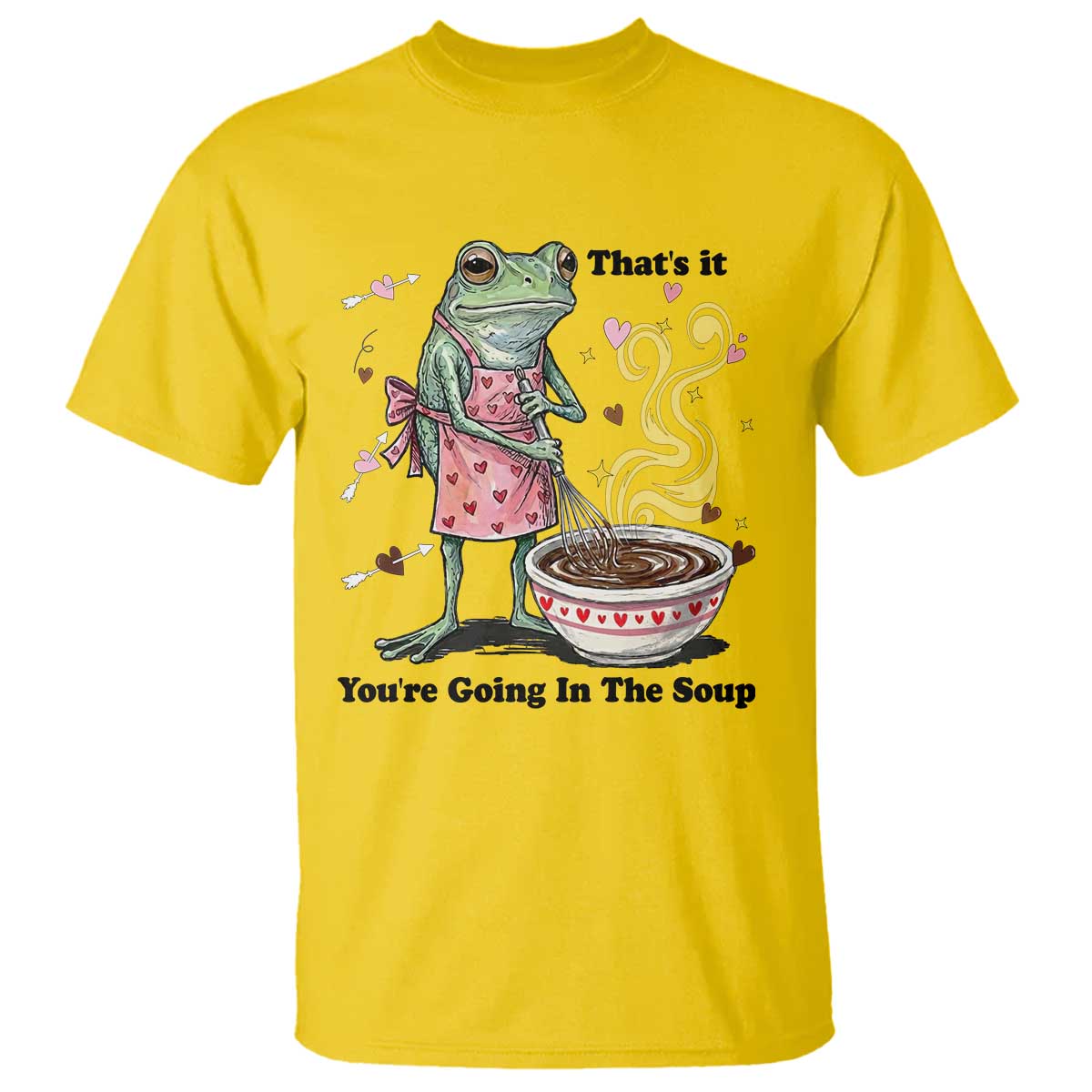 Funny Frog Valentine Meme T Shirt That Is It You Are Going In The Soup