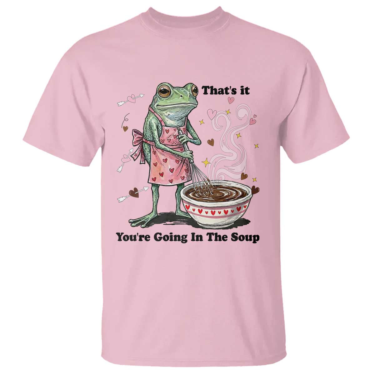 Funny Frog Valentine Meme T Shirt That Is It You Are Going In The Soup