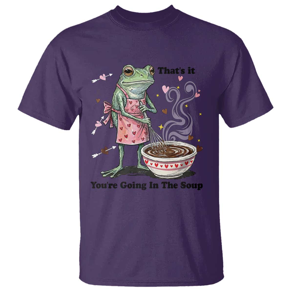 Funny Frog Valentine Meme T Shirt That Is It You Are Going In The Soup