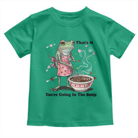 Funny Frog Valentine Meme Toddler T Shirt That Is It You Are Going In The Soup