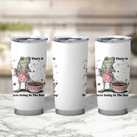 Funny Frog Valentine Meme Tumbler Cup That Is It You Are Going In The Soup