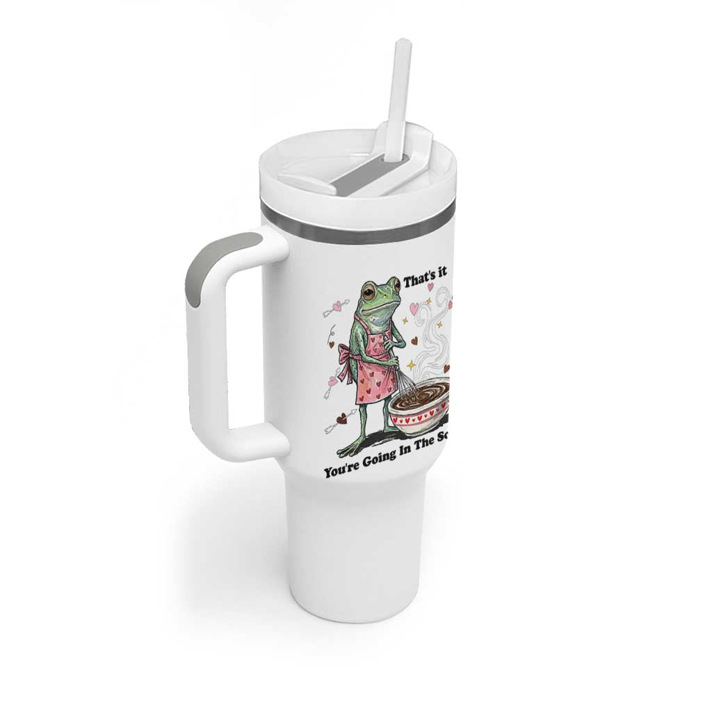 Funny Frog Valentine Meme Tumbler With Handle That Is It You Are Going In The Soup