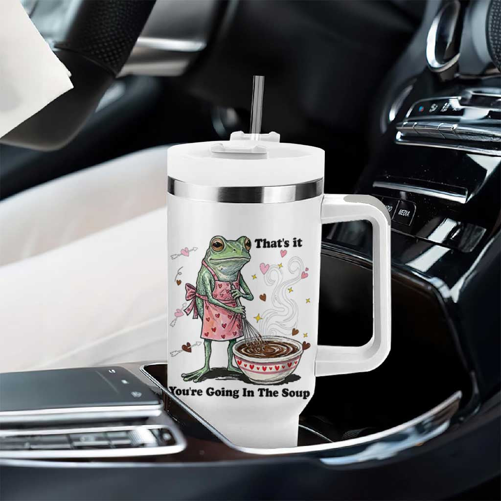 Funny Frog Valentine Meme Tumbler With Handle That Is It You Are Going In The Soup