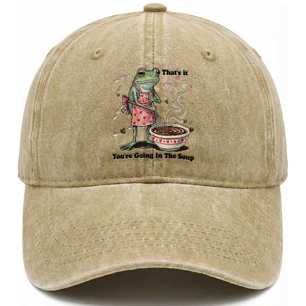 Funny Frog Valentine Meme Washed Cotton Baseball Cap That Is It You Are Going In The Soup