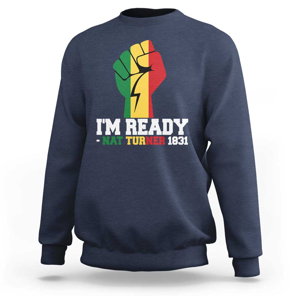 Nat Turner Quote Sweatshirt Black History African American