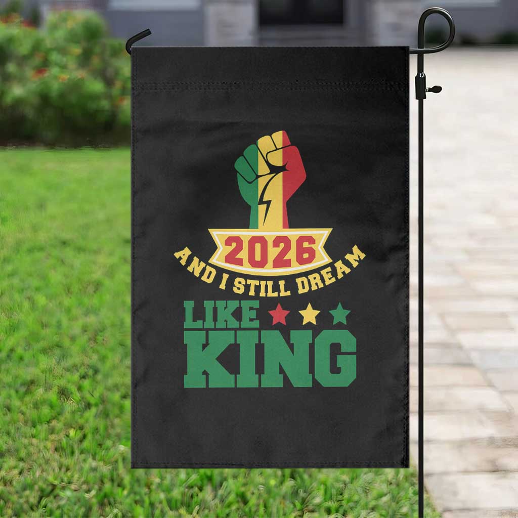 MLK Day Garden Flag 2026 And I Still Dream Like King