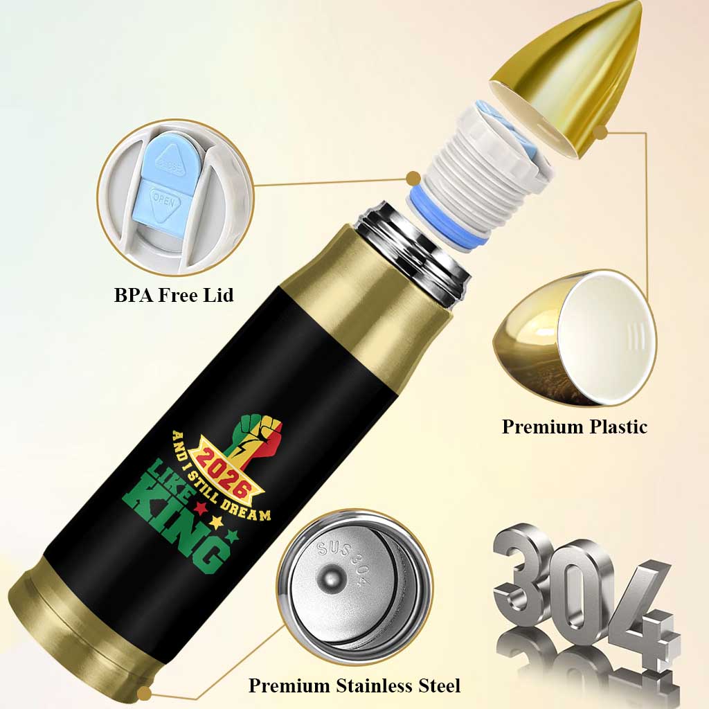 MLK Day Bullet Tumbler 2026 And I Still Dream Like King