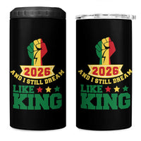 MLK Day 4 in 1 Can Cooler Tumbler 2026 And I Still Dream Like King