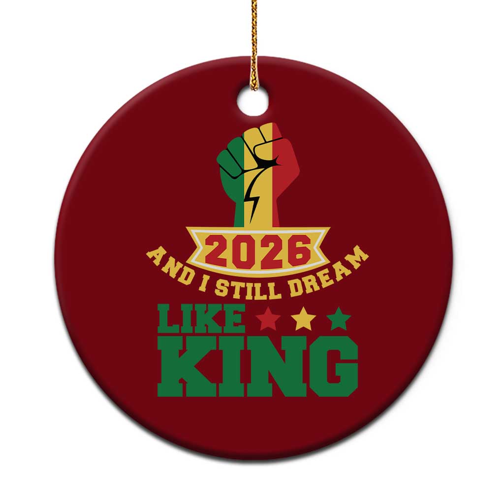 MLK Day Ceramic Ornament 2026 And I Still Dream Like King