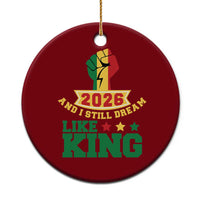 MLK Day Ceramic Ornament 2026 And I Still Dream Like King