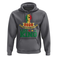 MLK Day Hoodie 2026 And I Still Dream Like King