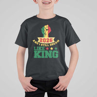 MLK Day T Shirt For Kid 2026 And I Still Dream Like King