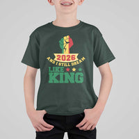 MLK Day T Shirt For Kid 2026 And I Still Dream Like King