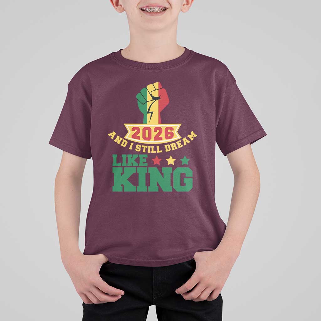 MLK Day T Shirt For Kid 2026 And I Still Dream Like King