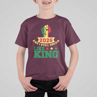 MLK Day T Shirt For Kid 2026 And I Still Dream Like King