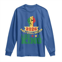 MLK Day Long Sleeve Shirt 2026 And I Still Dream Like King