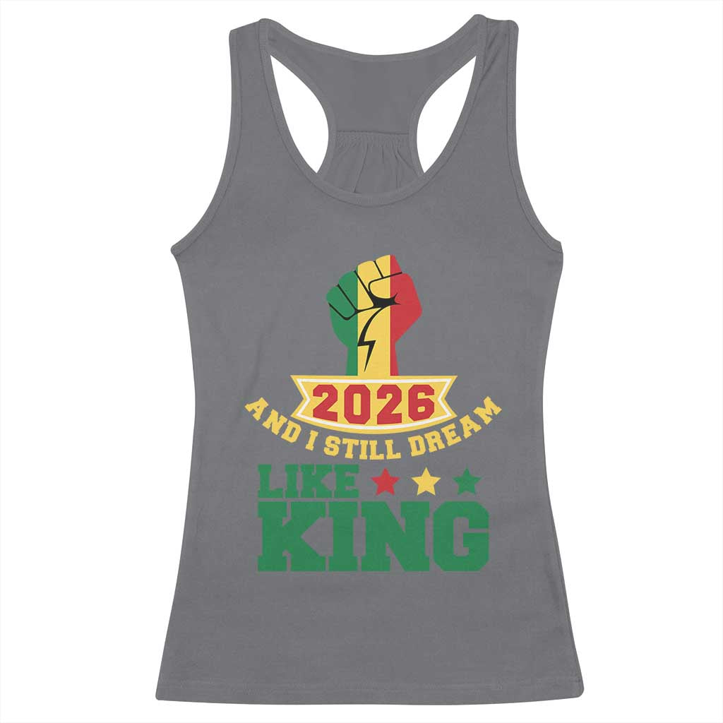 MLK Day Racerback Tank Top 2026 And I Still Dream Like King