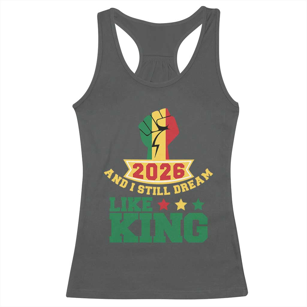 MLK Day Racerback Tank Top 2026 And I Still Dream Like King