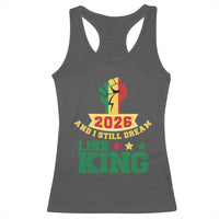 MLK Day Racerback Tank Top 2026 And I Still Dream Like King
