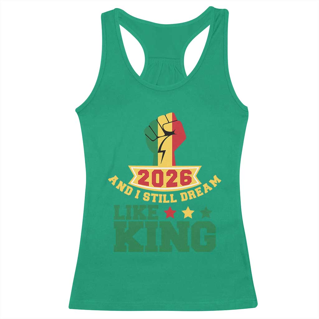 MLK Day Racerback Tank Top 2026 And I Still Dream Like King