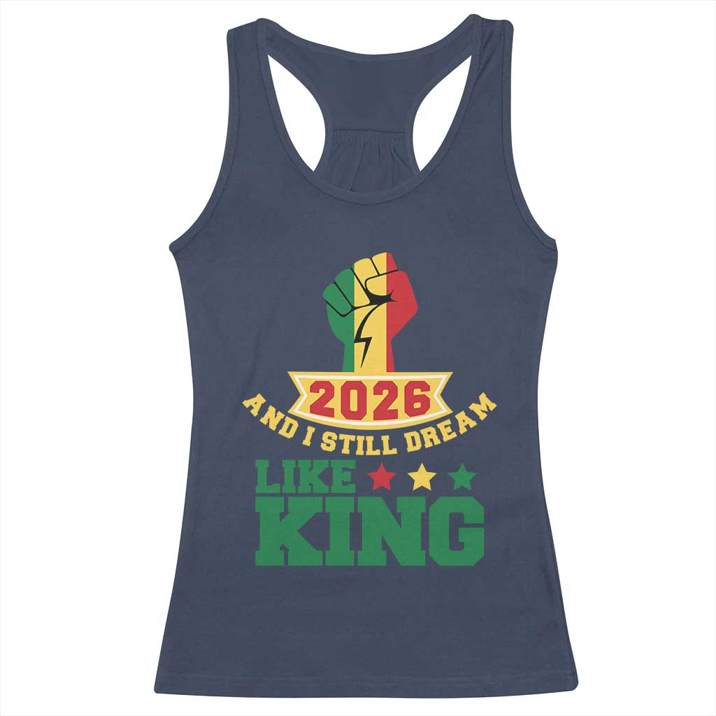 MLK Day Racerback Tank Top 2026 And I Still Dream Like King