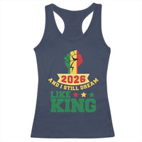 MLK Day Racerback Tank Top 2026 And I Still Dream Like King