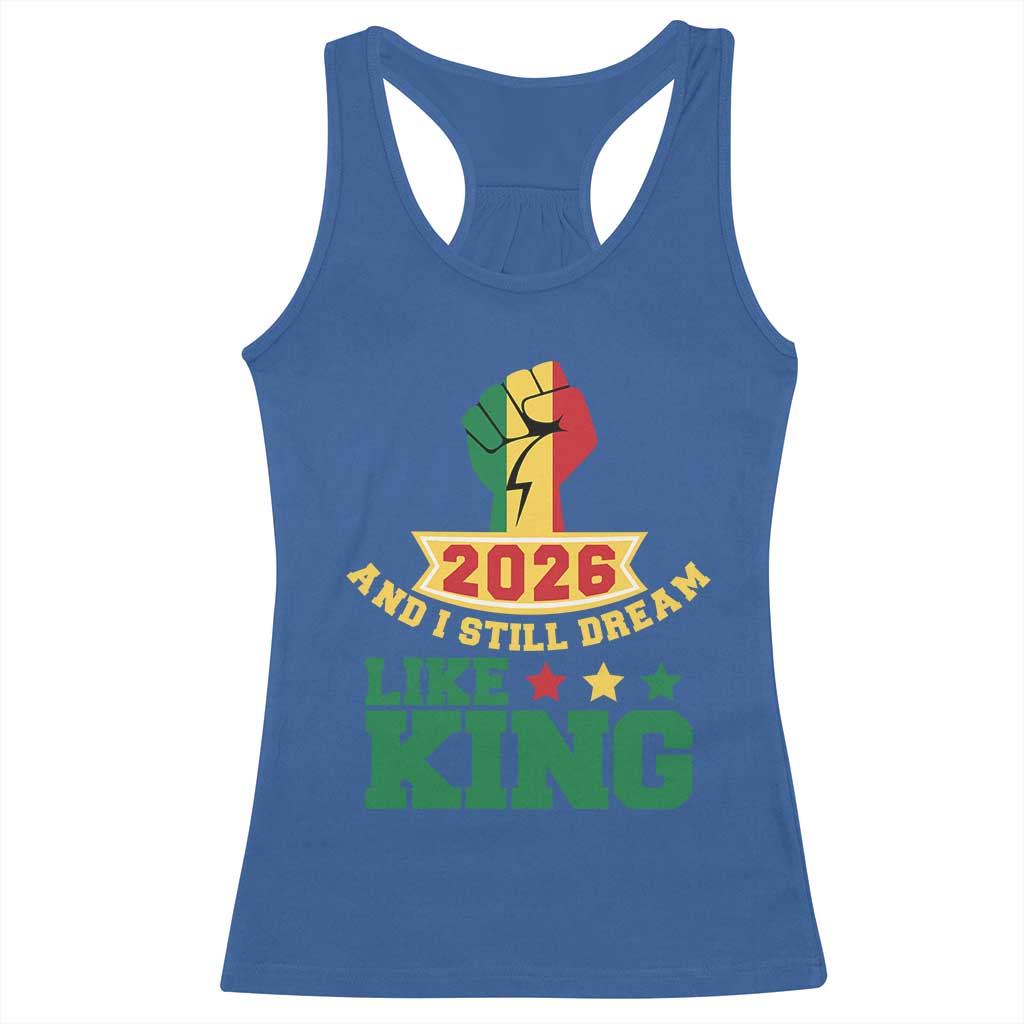 MLK Day Racerback Tank Top 2026 And I Still Dream Like King