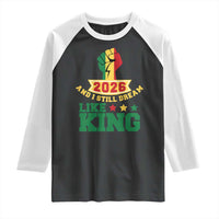 MLK Day Raglan Shirt 2026 And I Still Dream Like King