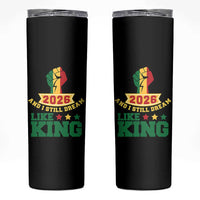 MLK Day Skinny Tumbler 2026 And I Still Dream Like King