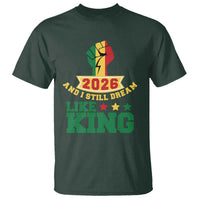 MLK Day T Shirt 2026 And I Still Dream Like King