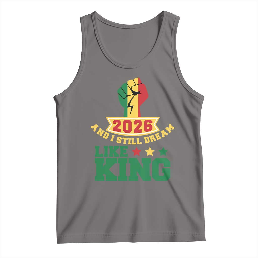 MLK Day Tank Top 2026 And I Still Dream Like King