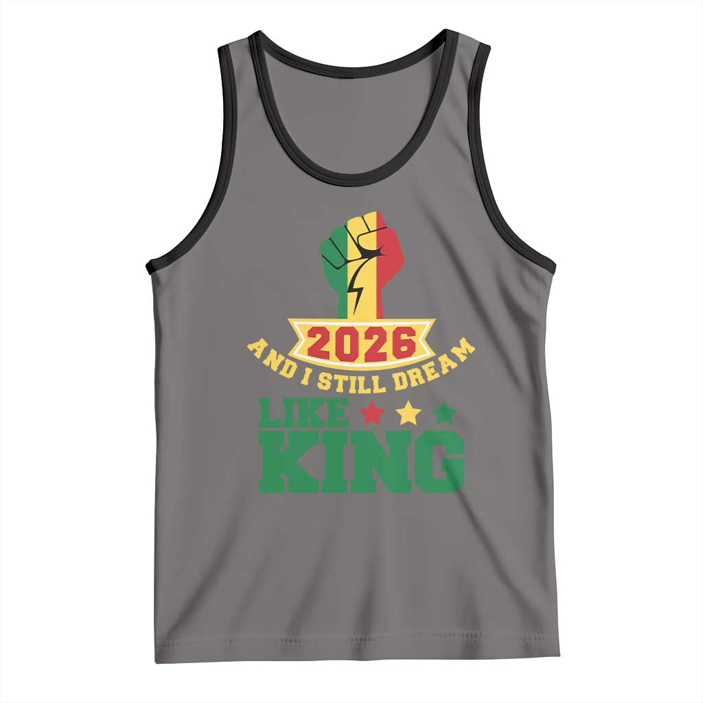 MLK Day Tank Top 2026 And I Still Dream Like King