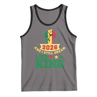 MLK Day Tank Top 2026 And I Still Dream Like King