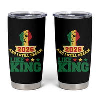 MLK Day Tumbler Cup 2026 And I Still Dream Like King