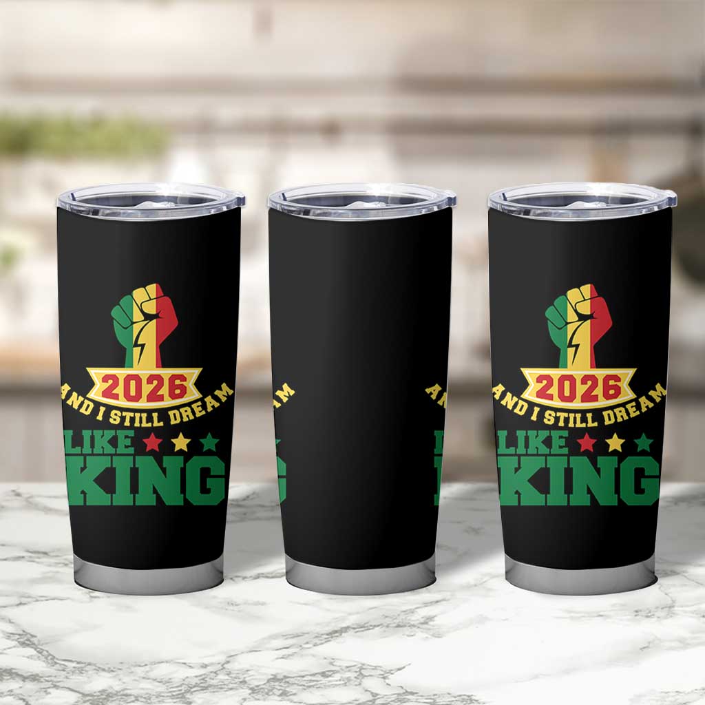 MLK Day Tumbler Cup 2026 And I Still Dream Like King