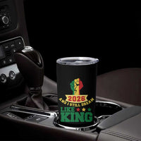 MLK Day Tumbler Cup 2026 And I Still Dream Like King