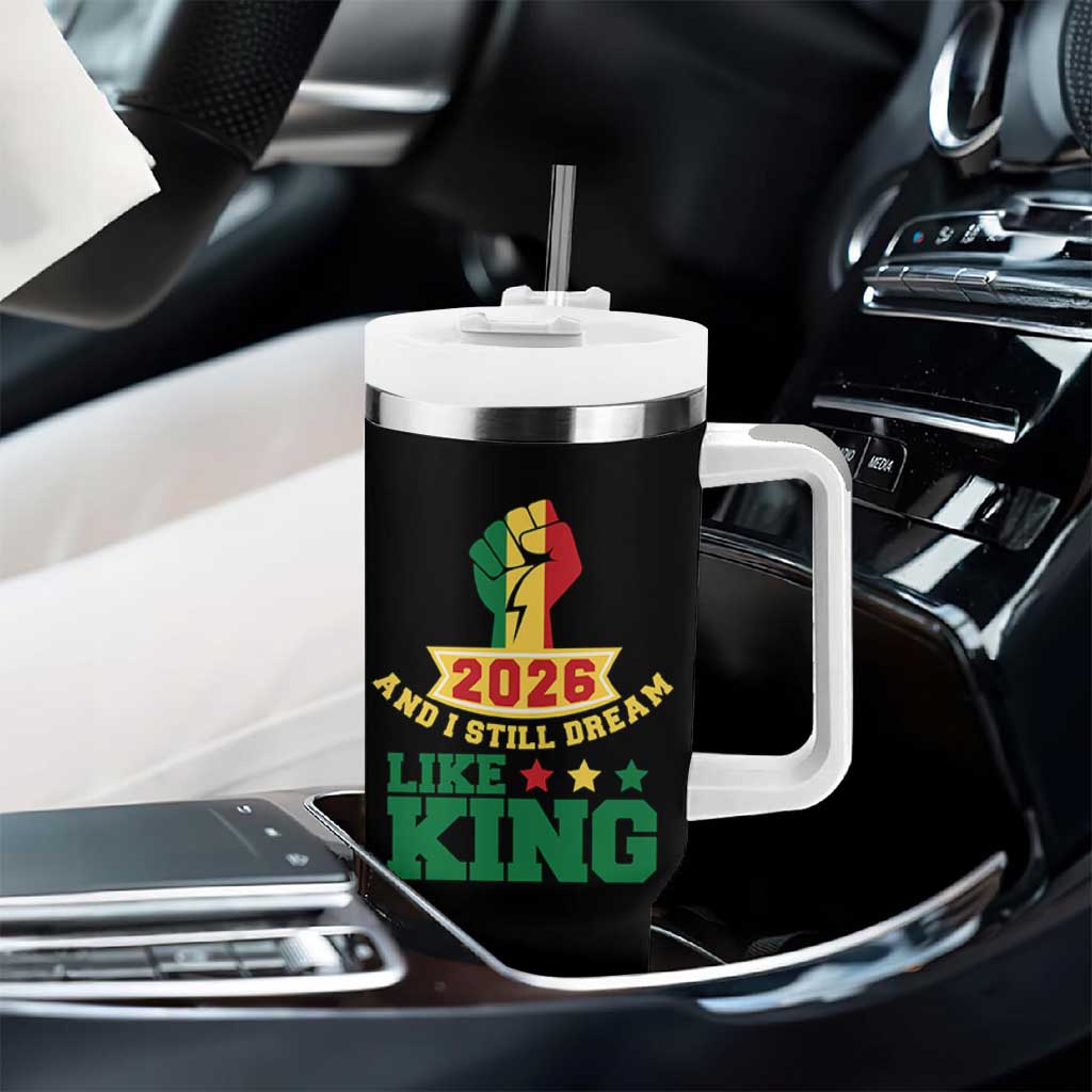 MLK Day Tumbler With Handle 2026 And I Still Dream Like King