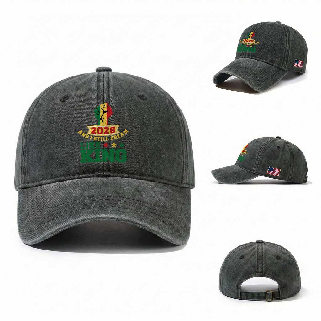 MLK Day Washed Cotton Baseball Cap 2026 And I Still Dream Like King