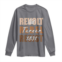 Nat Turner Quote Long Sleeve Shirt Black History Month