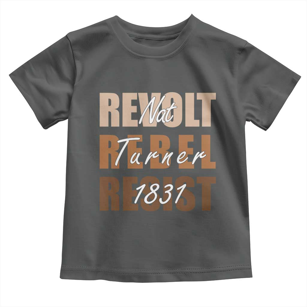 Nat Turner Quote Toddler T Shirt Black History Month